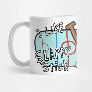 I Like Slappy Stick Game Mug